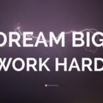 8046066-DREAM-BIG-WORK-HARD-Wallpaper